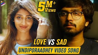 Undiporaadhey Full Video Song 4K  LOVE vs SAD  Husharu Latest Telugu Movie Songs  Sid Sriram [upl. by Eceertal511]