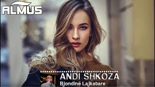 Andi Shkoza  Bjondine Lajkatare Official Audio [upl. by Atineb]