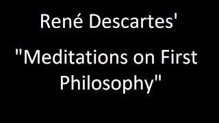 René Descartes’ “Meditations on First Philosophy” [upl. by Arekat]