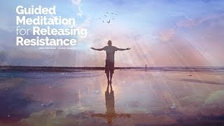 Guided Meditation for Releasing Resistance Law of Attraction amp Law of Allowing [upl. by Artied]