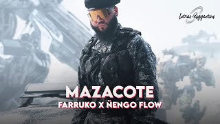 MAZACOTE  FARRUKO X ÑENGO FLOW  Letra  Lyric [upl. by Hanforrd]