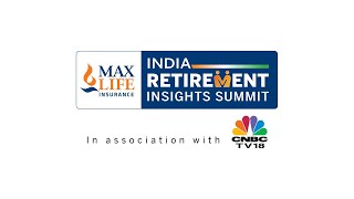 How To Build a RetirementReady Future  India Retirement Insights Summit 2024 Highlights  N18M [upl. by Ardell]