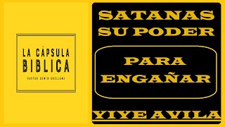 SATANAS Y SU PODER PARA ENGAÑAR  YIYE AVILA  AUDIO MEJORADO [upl. by Buerger]