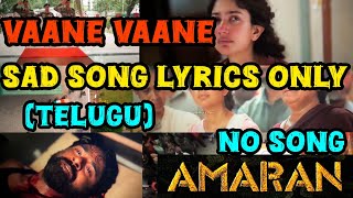 Vaane Vaane Sad Song Only Lyrics No Background SongAmaran Songs Shiva Karthikeyan Sai Pallavi [upl. by Adnwahsat574]