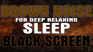 Ultimate Brown Noise Relaxation 10 Hours for Insomnia Relief [upl. by Eninaej]