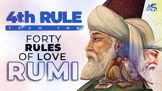 Forth Rule  The Forty Rules of Love by Rumi  Impacts on our Lives  Conclusion [upl. by Ailuig930]