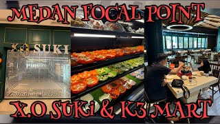 MEDAN FOCAL POINT  XO SUKI  K3 MART [upl. by Darrow921]