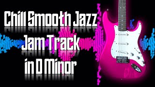 Chill Smooth Jazz Jam Track in D Minor 🎸 Guitar Backing Track [upl. by Namus586]