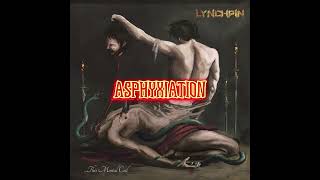 LYNCHPiN  Asphyxiation [upl. by Clywd631]