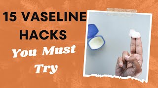 15 Vaseline Hacks You Need To Know  Best Vaseline uses [upl. by Sukramed639]