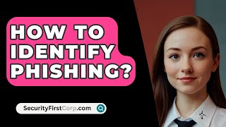 How To Identify Phishing  SecurityFirstCorpcom [upl. by Ehc]