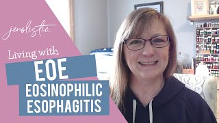 Living with eosinophilic esophagitis EoE and how I manage it naturally [upl. by Habeh]