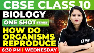 CBSE Class 10 Biology  One shot series  How Do Organisms Reproduce  Chapter 3  Exam Winner [upl. by Clie]