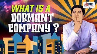 What Is A Dormant Company  Animated Video  Mohit Agarwal [upl. by Jedlicka]