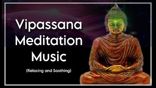 Vipassana meditation music relaxing and soothing [upl. by Morrison]