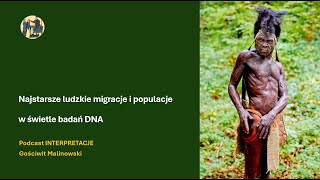 Najstarsze ludzkie migracje i populacje w świetle badań DNA [upl. by Eugatnom419]