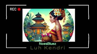 NoesBluez OfficialLuh Kendri full audio [upl. by Old]