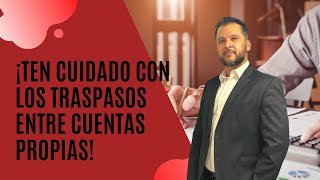 ¡Ten cuidado con los traspasos entre cuentas propias [upl. by Mallina]