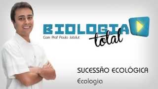 Sucessão Ecológica  Ecologia  Prof Paulo Jubilut [upl. by Preuss]