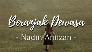 Beranjak Dewasa  Nadin Amizah lyrics  Kita beranjak dewasa jauh terburu seharusnya [upl. by Payson985]