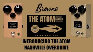 The ATOM Nashville Overdrive by Browne Amplification [upl. by Attesor152]