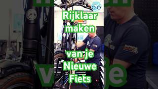 Rijklaar maken van je Nieuwe Fiets Klaar voor Avontuur fietsreparatie fietsenmaker [upl. by Eikcir]