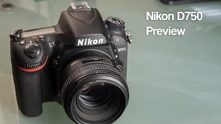 Nikon D750 Preview [upl. by Aynosal]