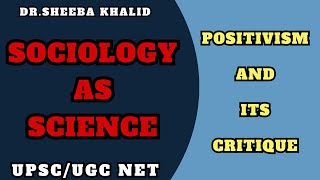 Sociology as Science  Positivism And its Critique for UPSC UGC NET [upl. by Eirod376]