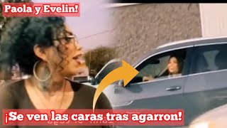 ¡Paola y Evelin se ven las caras tras su agarron  paolitasuarez Evelinhernadez [upl. by Aric]