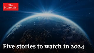 The World Ahead 2024 five stories to watch out for [upl. by Akitan]