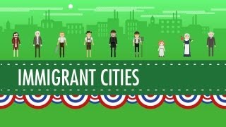 Growth Cities and Immigration Crash Course US History 25 [upl. by Novhaj]