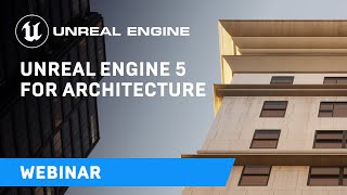 Unreal Engine 5 for Architecture Webinar [upl. by Dominica]