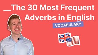 30 Common English Adverbs To Speak Fluently  Beginner Vocabulary 🇺🇸🇬🇧 [upl. by Melitta]