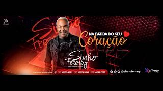 SINHO FERRARY NA BATIDA DO SEU CORAÇÃO 2018 2018 [upl. by Suiddaht]