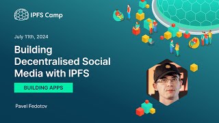 Building Decentralised Social Media with IPFS  Pavel Fedotov [upl. by Suedama]