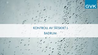 Kontroll av tätskikt i badrum [upl. by Eillib]