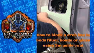 How to block a arch line in body filler bondo or glaze using 3m guide coat [upl. by Ellennad]