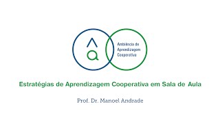 Ambiência de Aprendizagem Cooperativa  Estratégias de Aprendizagem Cooperativa em Sala de Aula [upl. by Willdon383]