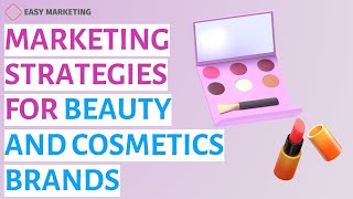 Marketing Strategies for Beauty and Cosmetics Brands [upl. by Pare]