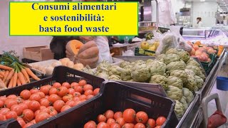 Consumi alimentari e sostenibilità basta food waste [upl. by Natala]