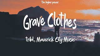 Grave Clothes feat Jessica Hitte amp Montel Moore TRIBL amp Maverick City Music Lyrics  1 Hour [upl. by Erodroeht]