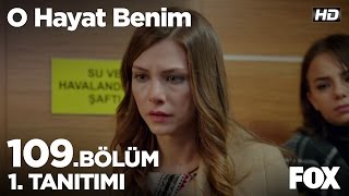 O Hayat Benim 109 Bölüm 1 Tanıtımı [upl. by Racklin]