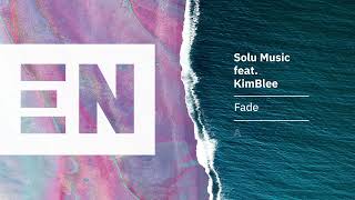 Solu Music Feat KimBlee  Fade AmPm Remix Official Audio [upl. by Macey]