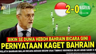 🔴 DI DASARI KETAKUTKAN  Pelatih Bahrain MAlah NEKAT NGOMONG Gini usai Arab Saudi KALAH dari timnas [upl. by Huei]