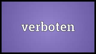 Verboten Meaning [upl. by Alexa512]