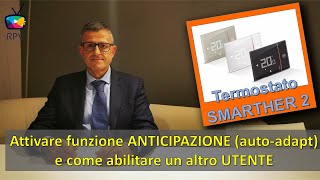 08  SMARTHER 2 funzione ANTICIPAZIONE funzione AIUTO e abilitazione NUOVO UTENTE [upl. by Irtak876]