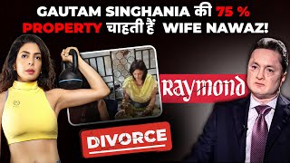 Gautam Singhania Nawaz Modi Divorce Case Explained in Hindi  Raymond Owner Divorce Case Explained [upl. by Xirtaeb]