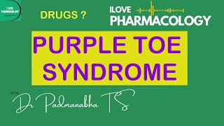 Purple Toe Syndrome  Pharmacology  ILOVEPHARMACOLOGY [upl. by Burch]