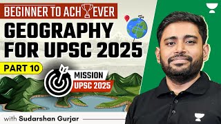 Beginner to Achiever Geography for UPSC Beginners 2025 amp 2026  Sudarshan Gurjar  P10 [upl. by Esmerelda]