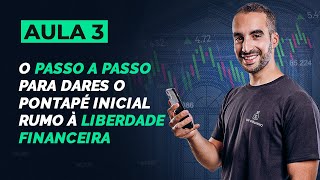 Aula 3  O PASSO A PASSO para começares a INVESTIR o teu dinheiro  Semana Investir e Diversificar [upl. by Ttej]